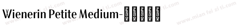 Wienerin Petite Medium字体转换